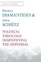 Marinos Diamantides - Political Theology: Demystifying the Universal (Encounters in Law and Philosophy) - 9780748697779 - V9780748697779