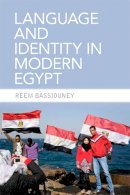 Reem Bassiouney - Language and Identity in Modern Egypt - 9780748699940 - V9780748699940