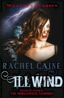 Rachel Caine - Ill Wind: The heart-stopping urban fantasy adventure - 9780749010362 - V9780749010362
