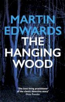 Martin Edwards - The Hanging Wood: The evocative and compelling cold case mystery - 9780749011529 - V9780749011529
