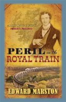 Edward Marston - Peril on the Royal Train - 9780749012496 - V9780749012496