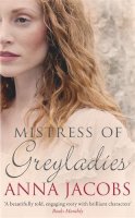 Anna Jacobs - Mistress of Greyladies - 9780749016753 - V9780749016753
