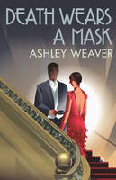 Ashley Weaver - Death Wears a Mask (The Amory Ames Mysteries) - 9780749019280 - 9780749019280