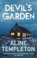 Aline Templeton - Devil´s Garden: The gripping Scottish crime thriller - 9780749026110 - 9780749026110