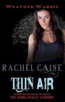 Rachel Caine - Thin Air. Rachel Caine (Weather Warden) - 9780749040642 - V9780749040642