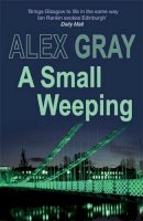 Alex Gray - A Small Weeping - 9780749083885 - V9780749083885