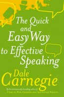 Dale Carnegie - The Quick and Easy Way to Effective Speaking - 9780749305772 - V9780749305772