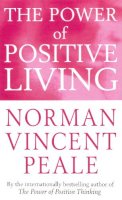 Norman Vincent Peale - The Power of Positive Living - 9780749308216 - V9780749308216