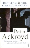 Peter Ackroyd - Dan Leno and the Limehouse Golem - 9780749396596 - KJE0001297
