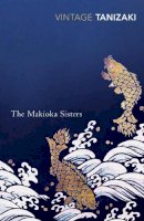 Junichiro Tanizaki - The Makioka Sisters - 9780749397104 - V9780749397104