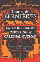 Louis De Bernières - The Troublesome Offspring Of Cardinal Guzman - 9780749398576 - KAC0002009