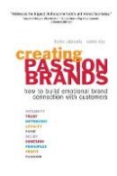 Helen Edwards - Creating Passion Brands: How to Build Emotional Brand Connection with Customers - 9780749447625 - V9780749447625