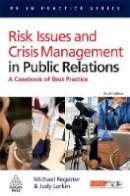 Michael Regester - Risk Issues and Crisis Management in Public Relations: A Casebook of Best Practice - 9780749451073 - V9780749451073