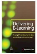 Kenneth Fee - Delivering E-Learning: A Complete Strategy for Design Application and Assessment - 9780749453978 - V9780749453978