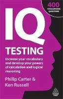 Ken Russell - IQ Testing: Increase Your Vocabulary and Develop Your Powers of Calculation and Logical Reasoning - 9780749456429 - V9780749456429
