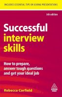 Rebecca Corfield - Successful Interview Skills: How to Prepare, Answer Tough Questions and Get Your Ideal Job - 9780749456528 - V9780749456528
