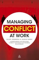 Johnson, Clive; Keddy, Jackie - Managing Conflict at Work - 9780749459529 - V9780749459529