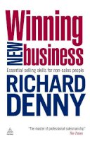 Richard Denny - Winning New Business: Essential Selling Skills for Non-Sales People - 9780749459888 - V9780749459888