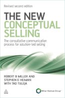 Stephen E Heiman - The New Conceptual Selling: The Consultative Communication Process for Solution-led Selling - 9780749462918 - V9780749462918