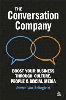 Steven Van Belleghem - The Conversation Company: Boost Your Business Through Culture, People and Social Media - 9780749464738 - V9780749464738