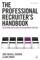 Jane Newell Brown - The Professional Recruiter´s Handbook: Delivering Excellence in Recruitment Practice - 9780749465414 - V9780749465414