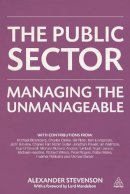 Alexander Stevenson - The Public Sector: Managing the Unmanageable - 9780749467777 - V9780749467777