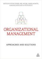 Professor Peter Stokes (Ed.) - Organizational Management: Approaches and Solutions - 9780749468361 - V9780749468361