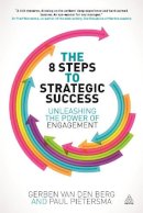 Gerben Van Den Berg - The 8 Steps to Strategic Success: Unleashing the Power of Engagement - 9780749469191 - V9780749469191