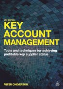 Peter Cheverton - Key Account Management: Tools and Techniques for Achieving Profitable Key Supplier Status - 9780749469405 - V9780749469405