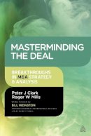 Peter Clark - Masterminding the Deal: Breakthroughs in M&A Strategy and Analysis - 9780749469528 - V9780749469528