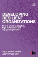 Doug Strycharczyk - Developing Resilient Organizations: How to Create an Adaptive, High-Performance and Engaged Organization - 9780749470098 - V9780749470098