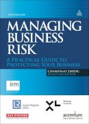 Jonathan Reuvid - Managing Business Risk: A Practical Guide to Protecting Your Business - 9780749470432 - V9780749470432