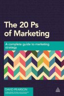 David Pearson - The 20 Ps of Marketing: A Complete Guide to Marketing Strategy - 9780749471064 - V9780749471064