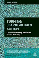 Emma Weber - Turning Learning into Action: A Proven Methodology for Effective Transfer of Learning - 9780749472221 - V9780749472221