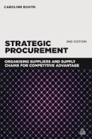 Caroline Booth - Strategic Procurement: Organizing Suppliers and Supply Chains for Competitive Advantage - 9780749472283 - V9780749472283