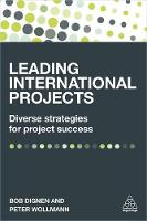 Dignen, Bob, Wollmann, Peter - Leading International Projects: Diverse Strategies for Project Success - 9780749476861 - V9780749476861