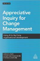 Sarah Lewis - Appreciative Inquiry for Change Management: Using AI to Facilitate Organizational Development - 9780749477912 - V9780749477912