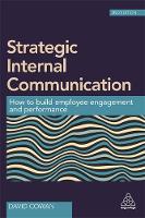 David Cowan - Strategic Internal Communication: How to Build Employee Engagement and Performance - 9780749478650 - V9780749478650