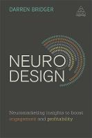 Darren Bridger - Neuro Design: Neuromarketing Insights to Boost Engagement and Profitability - 9780749478889 - V9780749478889
