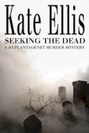 Kate Ellis - Seeking the Dead - 9780749909352 - V9780749909352