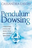 Cassandra Eason - Pendulum Dowsing - 9780749920647 - V9780749920647