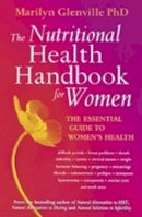Marilyn Glenville - The Nutritional Health Handbook for Women - 9780749922351 - V9780749922351