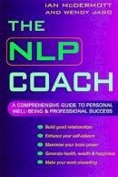Ian Mcdermott - The NLP Coach: A Comprehensive Guide to Personal Well-Being & Professional Success - 9780749922771 - V9780749922771