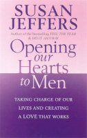 Susan Jeffers - Opening Our Hearts to Men - 9780749926441 - V9780749926441