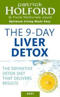 Patrick Holford - The Holford 9-Day Liver Detox: The Definitive Detox Diet That Delivers Results - 9780749927554 - V9780749927554