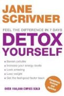 Jane Scrivner - Detox Yourself: Feel the Difference in 7 Days - 9780749928285 - V9780749928285