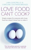 Lara Depetrillo - Love Food, Can't Cook? - 9780749929398 - V9780749929398