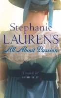 Stephanie Laurens - All About Passion - 9780749937225 - V9780749937225