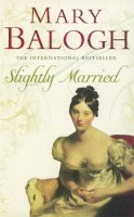Balogh, Mary - Slightly Married - 9780749937539 - V9780749937539