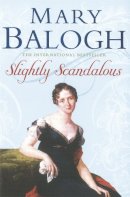 Balogh, Mary - Slightly Scandalous - 9780749937553 - V9780749937553
